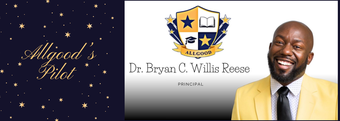 Allgood&#39;s Pilot Principal Dr. Bryan C Willis Reese